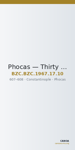 Phocas — Thirty Nummi (Constantinople, 607–608) — CANOA