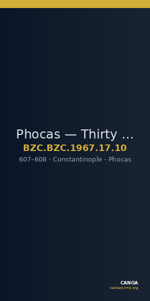 Phocas — Thirty Nummi (Constantinople, 607–608) — CANOA