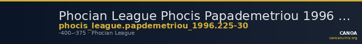 Phocian League Phocis Papademetriou 1996 pp. 225-30 — CANOA