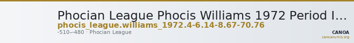 Phocian League Phocis Williams 1972 Period I, 4-6; 14-18.67-70; 76 — CANOA