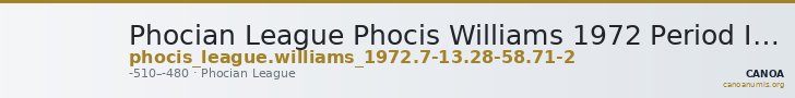 Phocian League Phocis Williams 1972 Period I, 7-13; 28-58; 71-2 — CANOA
