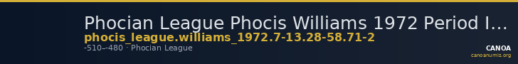 Phocian League Phocis Williams 1972 Period I, 7-13; 28-58; 71-2 — CANOA