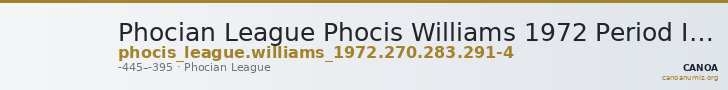 Phocian League Phocis Williams 1972 Period IV, 270; 283; 291-4 — CANOA