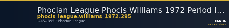Phocian League Phocis Williams 1972 Period IV, 295 — CANOA