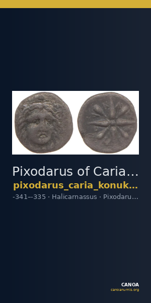 Pixodarus of Caria Halicarnassus Konuk 1998 A2 — CANOA