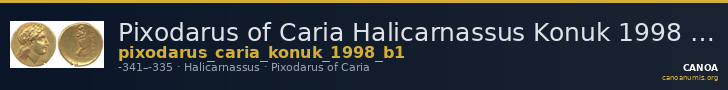 Pixodarus of Caria Halicarnassus Konuk 1998 B1 — CANOA