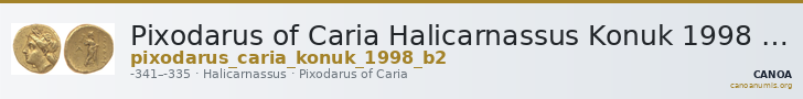 Pixodarus of Caria Halicarnassus Konuk 1998 B2 — CANOA
