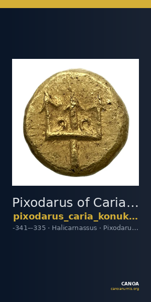 Pixodarus of Caria Halicarnassus Konuk 1998 B4 — CANOA