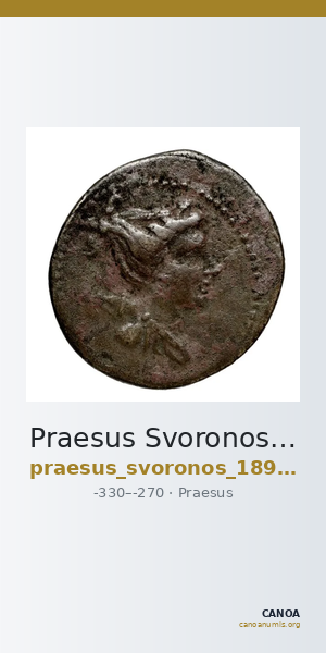 Praesus Svoronos 1890 (1972) 13-14, 38-39 — CANOA