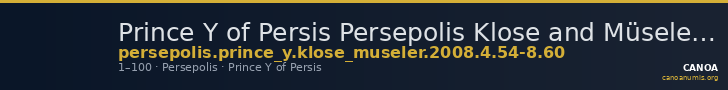 Prince Y of Persis Persepolis Klose and Müseler 2008 4, 54-58, 60 — CANOA