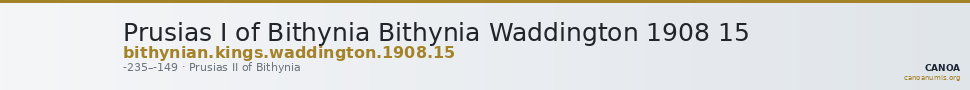 Prusias I of Bithynia Bithynia Waddington 1908 15 — CANOA