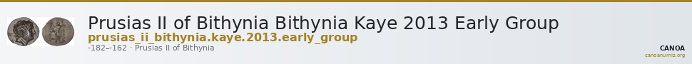 Prusias II of Bithynia Bithynia Kaye 2013 Early Group — CANOA