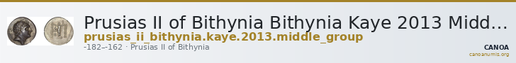 Prusias II of Bithynia Bithynia Kaye 2013 Middle Group — CANOA