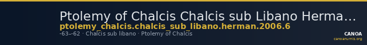 Ptolemy of Chalcis Chalcis sub Libano Herman 2006 6 — CANOA