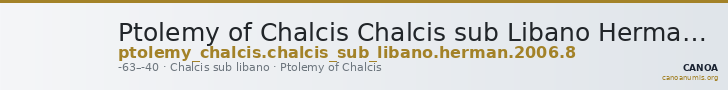 Ptolemy of Chalcis Chalcis sub Libano Herman 2006 8 — CANOA