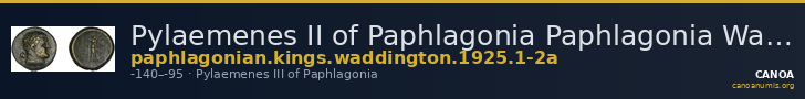 Pylaemenes II of Paphlagonia Paphlagonia Waddington 1925 1-2a — CANOA