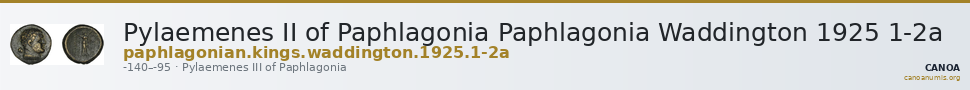 Pylaemenes II of Paphlagonia Paphlagonia Waddington 1925 1-2a — CANOA
