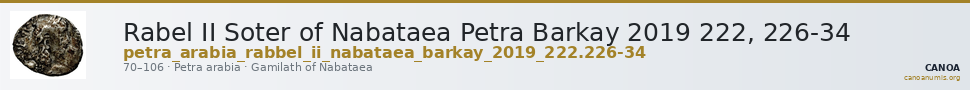 Rabel II Soter of Nabataea Petra Barkay 2019 222, 226-34 — CANOA