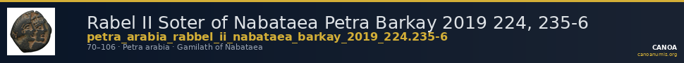 Rabel II Soter of Nabataea Petra Barkay 2019 224, 235-6 — CANOA