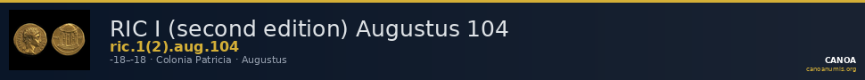 RIC I (second edition) Augustus 104 — CANOA
