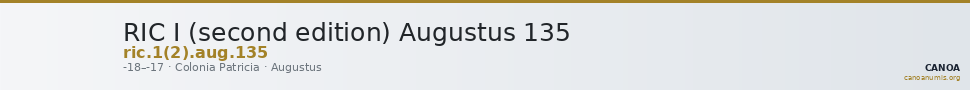 RIC I (second edition) Augustus 135 — CANOA