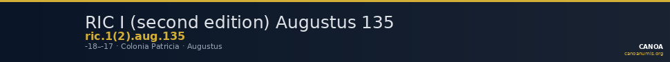 RIC I (second edition) Augustus 135 — CANOA
