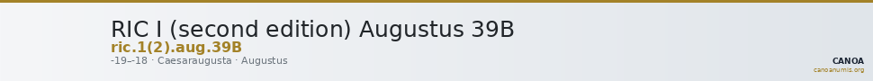 RIC I (second edition) Augustus 39B — CANOA
