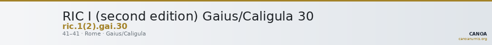RIC I (second edition) Gaius/Caligula 30 — CANOA