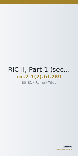 RIC II, Part 1 (second edition) Titus 289 — CANOA