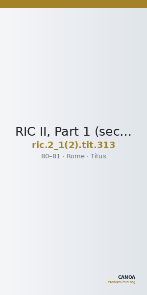 RIC II, Part 1 (second edition) Titus 313 — CANOA