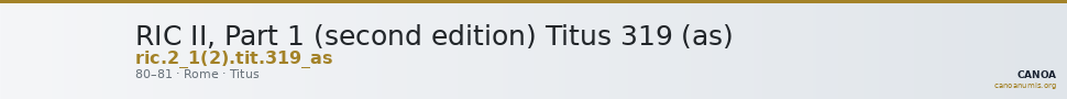 RIC II, Part 1 (second edition) Titus 319 (as) — CANOA