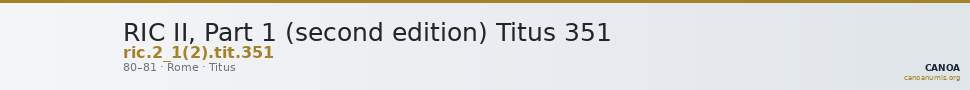 RIC II, Part 1 (second edition) Titus 351 — CANOA