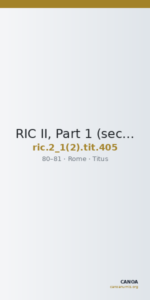 RIC II, Part 1 (second edition) Titus 405 — CANOA