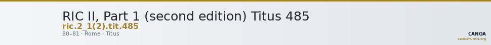 RIC II, Part 1 (second edition) Titus 485 — CANOA