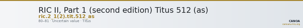 RIC II, Part 1 (second edition) Titus 512 (as) — CANOA