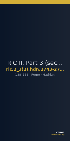 RIC II, Part 3 (second edition) Hadrian 2743-2744 — CANOA