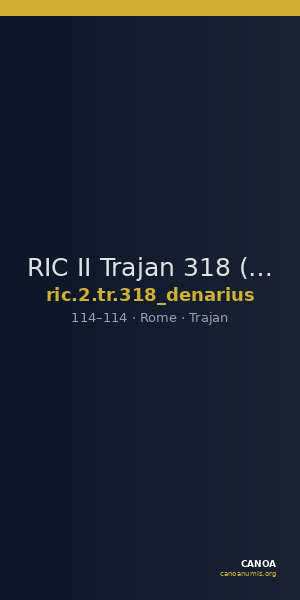 RIC II Trajan 318 (denarius) — CANOA