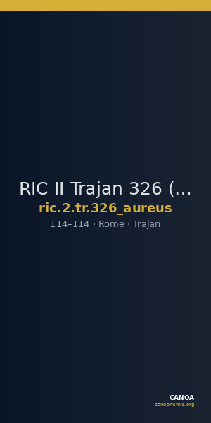 RIC II Trajan 326 (aureus) — CANOA
