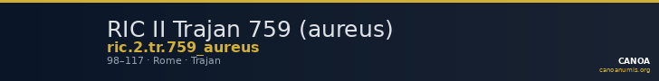 RIC II Trajan 759 (aureus) — CANOA