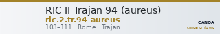 RIC II Trajan 94 (aureus) — CANOA