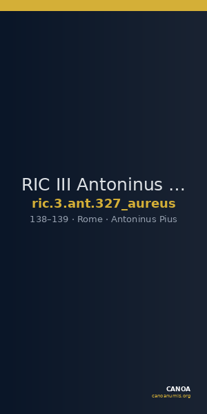 RIC III Antoninus Pius 327 (aureus) — CANOA
