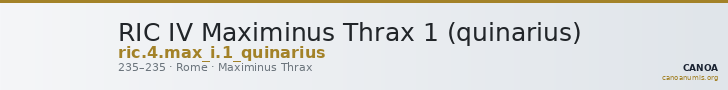 RIC IV Maximinus Thrax 1 (quinarius) — CANOA
