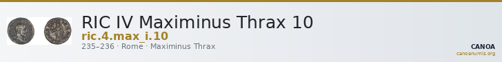RIC IV Maximinus Thrax 10 — CANOA