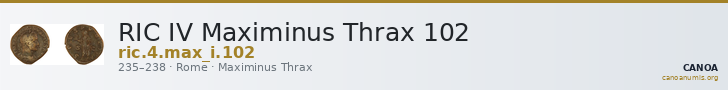 RIC IV Maximinus Thrax 102 — CANOA