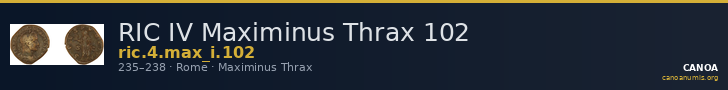 RIC IV Maximinus Thrax 102 — CANOA