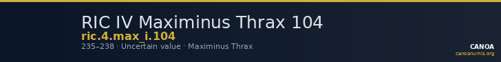 RIC IV Maximinus Thrax 104 — CANOA