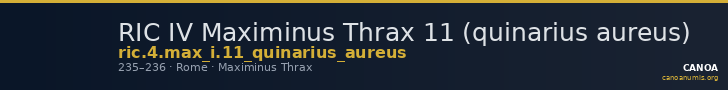 RIC IV Maximinus Thrax 11 (quinarius aureus) — CANOA