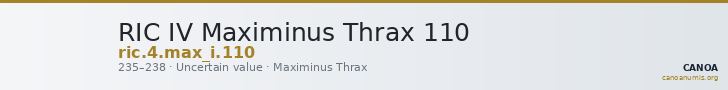 RIC IV Maximinus Thrax 110 — CANOA