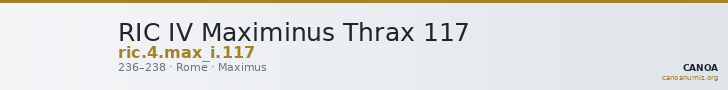 RIC IV Maximinus Thrax 117 — CANOA