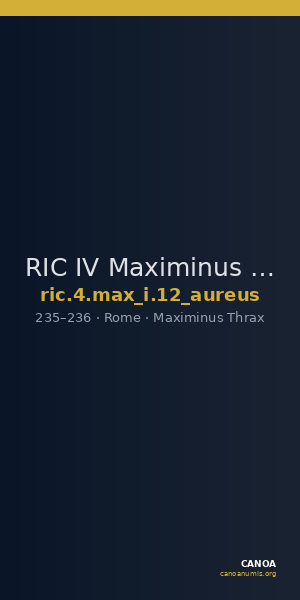 RIC IV Maximinus Thrax 12 (aureus) — CANOA